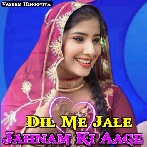 Dil Me Jale Jahnam Ki Aage