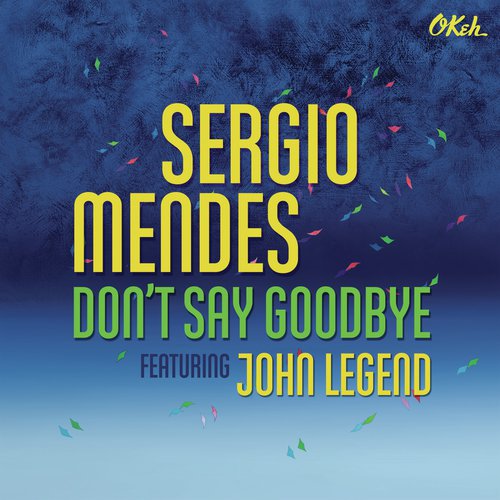 Don't Say Goodbye (feat. John Legend)