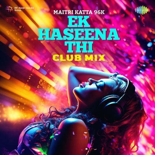 Ek Haseena Thi - Club Mix