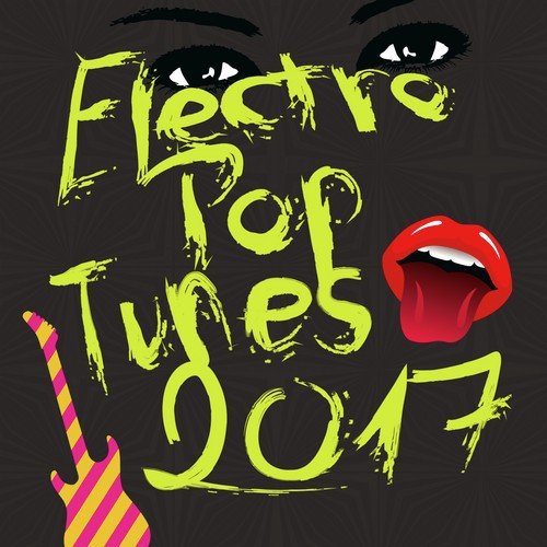 Electro Pop Tunes of 2017