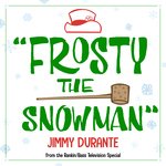 Frosty the Snowman (From the Rankin/Bass Television Special)