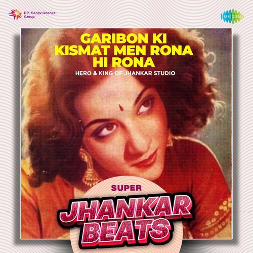 Garibon Ki Kismat Men Rona Hi Rona - Super Jhankar Beats