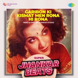 Garibon Ki Kismat Men Rona Hi Rona - Super Jhankar Beats-Mg8YfzV6QF8