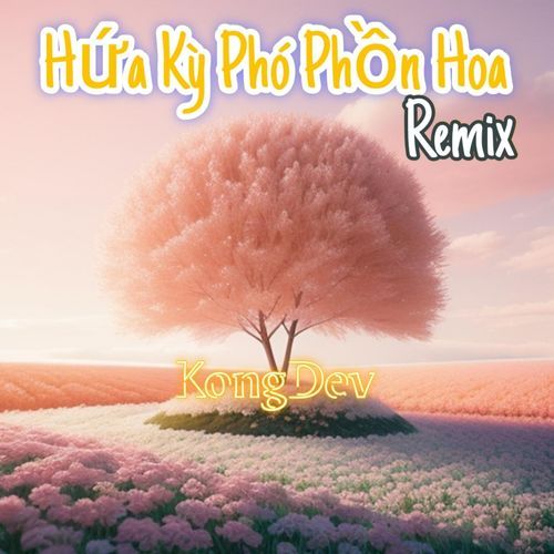 Hứa Kỳ Phó Phồn Hoa (Remix) cover art