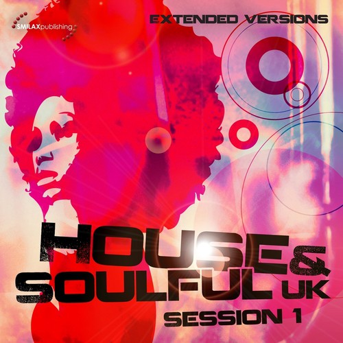 House & Soulful Uk Session 1 (Extended Versions)