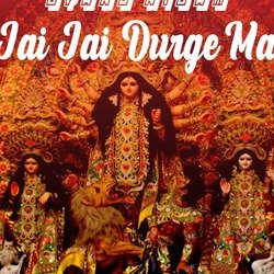 Jai Jai Durga Ma