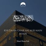 Khuda Ka Ghar Hai Aur Main Hoon