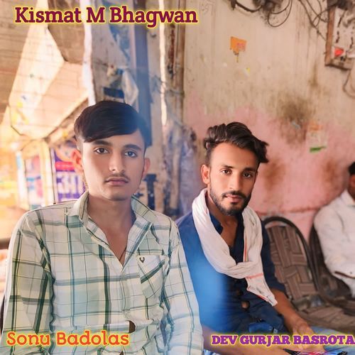 Kismat M Bhagwan