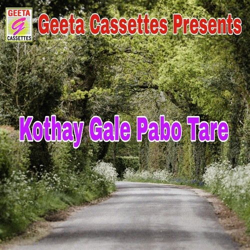 Kothay Gale Pabo Tare