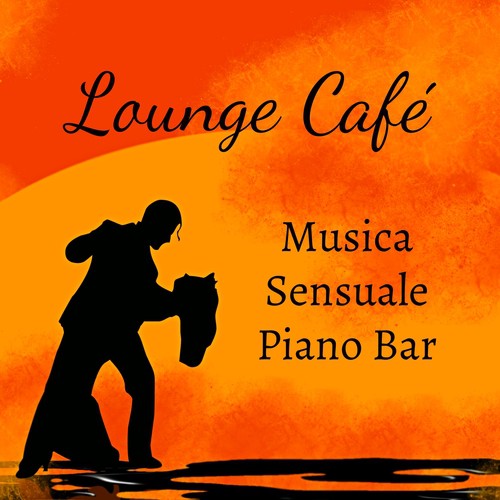 Lounge Café - Musica Sensuale Piano Bar per Spa Day con Suoni Lounge Chill Jazz Rilassanti_poster_image