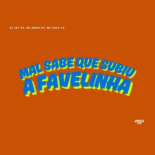 Mal Sabe que Subiu a Favelinha cover art
