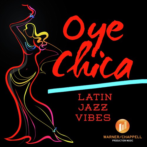 Oye Chica: Latin Jazz Vibes
