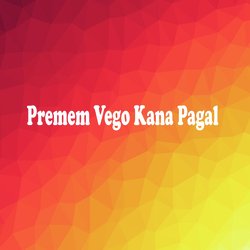 Premem Vego Kana Pagal-PxlaYgJEQ1w