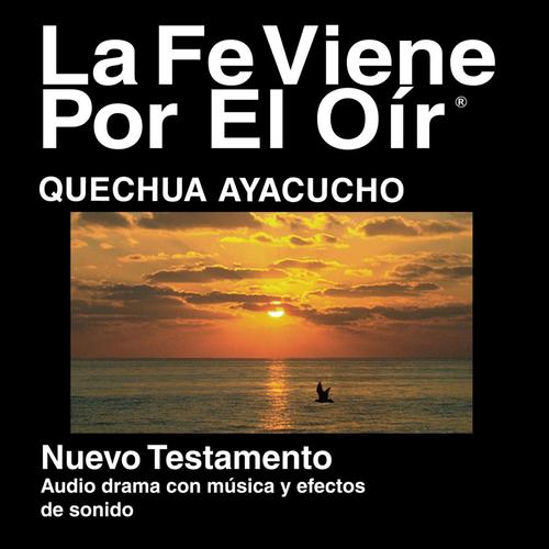Quechua Ayacucho del Nuevo Testamento (Dramatizadas) - Quechua Ayacucho Bible