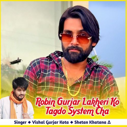 Robin Gurjar Lakheri Ko Tagdo System Cha