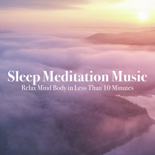 Sleep Meditation Music Relax Mind Body in Less Than 10 Minutes_poster_image