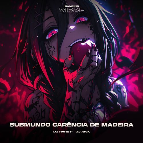 Submundo Carência de Madeira (feat. CAMPING VIRAL)