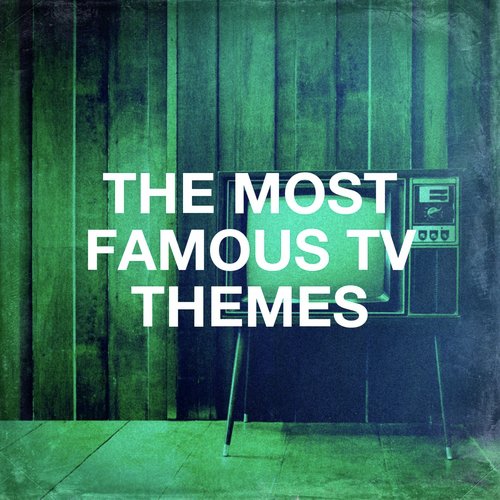 The Most Famous Tv Themes
