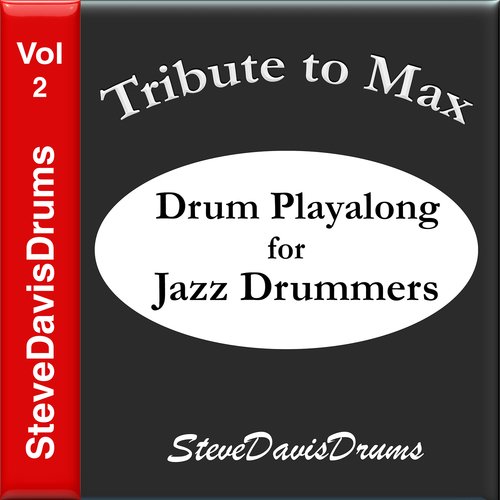 Tribute to Max: Drum Playalong for Jazz Drummers, Vol. 2_poster_image