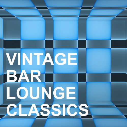 Vintage Bar - Lounge Classics