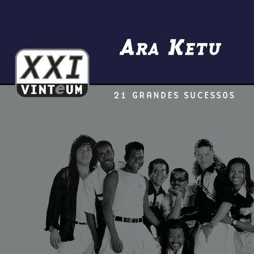 Vinteum XXI - 21 Grandes Sucessos - Ara Ketu