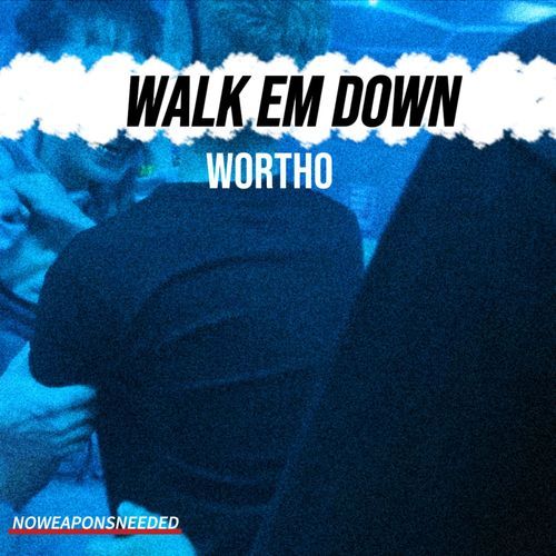 WALK EM DOWN