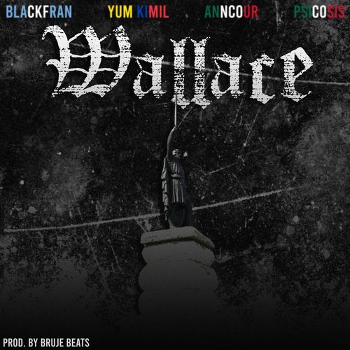 Wallace (feat. BlackFran, El Yum Kimil, Anncour & Psicosis Formación) cover art