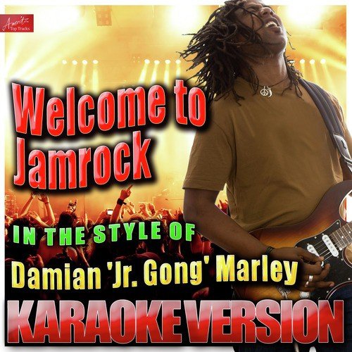 Welcome to Jamrock (In the Style of Damian 'Jr. Gong' Marley) [Karaoke Version]