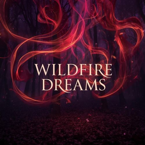 Wildfire Dreams