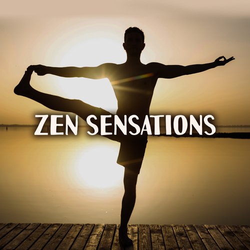 Zen Sensations – New Age Music for Meditation, Yoga Music, Buddha Lounge, Zen Power, Meditation 2017