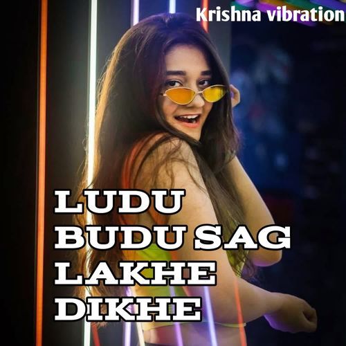 ludu budu sag lakhe dikhe