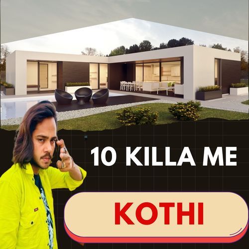 10 Killa Me Kothi