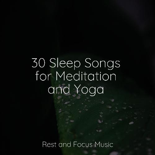 30 Sleep Songs for Meditation and Yoga