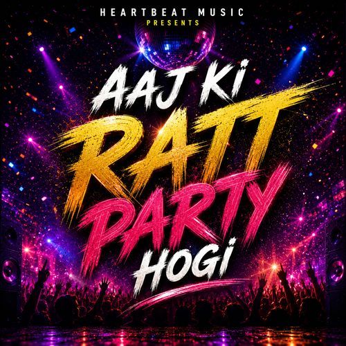 Aaj Ki Ratt Party Hogi