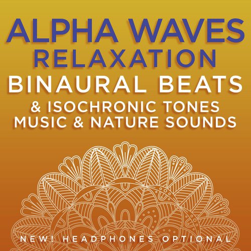 Alpha Waves Relaxation Binaural Beats &amp; Isochronic Tones Music &amp; Nature Sounds_poster_image