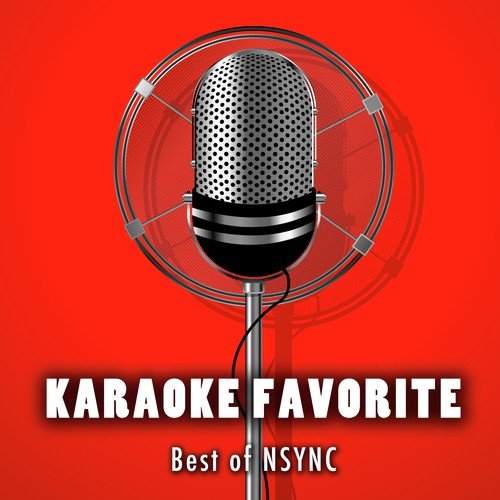 Bye Bye Bye (Karaoke Version) [Originally Performed By NSYNC]