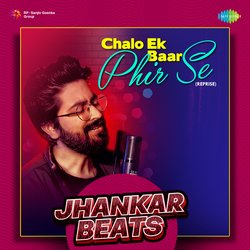 Chalo Ek Baar Phir Se (Reprise) - Jhankar Beats-BwweBDF1Qlw