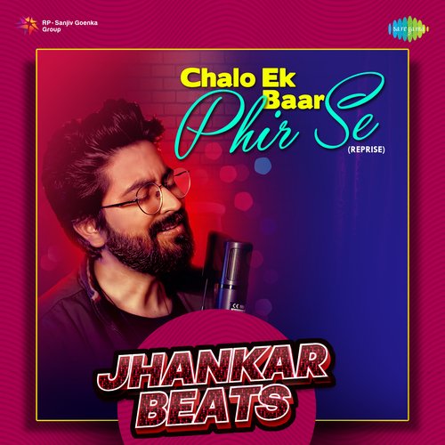 Chalo Ek Baar Phir Se (Reprise) - Jhankar Beats