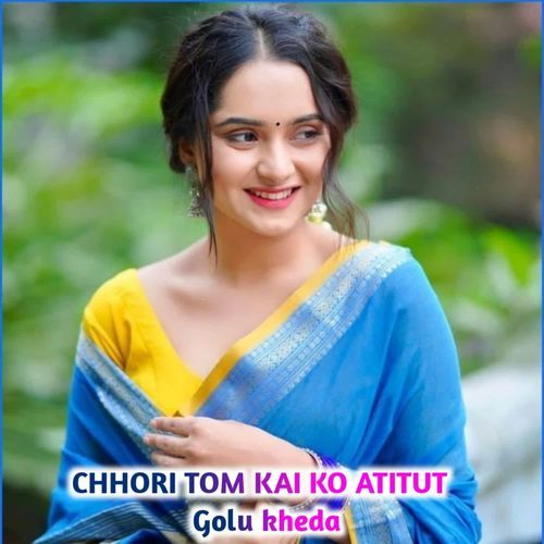 Chhori Tom Kai Ko Atitut