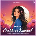 Chokheri Kamaal (Rewind)