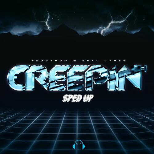 Creepin' - Sped Up Version