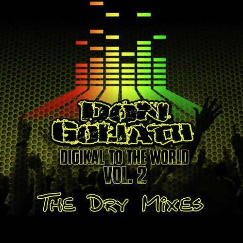 Digikal to the World, Vol. 2 (The Dry Mixes)