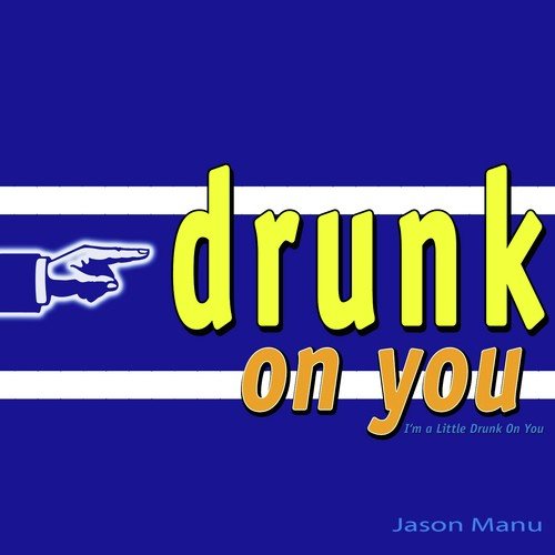 Drunk On You (I'm a Little Drunk On You)_poster_image