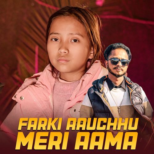 Farki Aauchhu Meri Aama