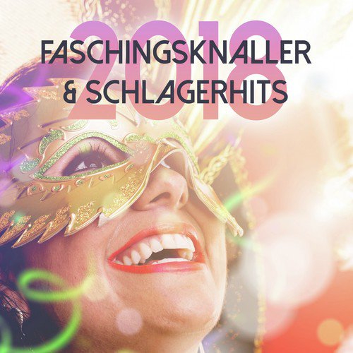 Faschingsknaller & Schlagerhits 2018