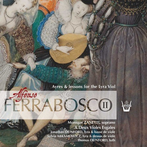 Ferrabosco II: Ayres & Lessons for the Lyra Viol