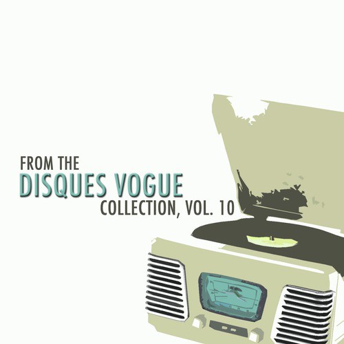 From The Disques Vogue Collection, Vol. 10