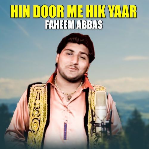 Hin Door Me Hik Yaar