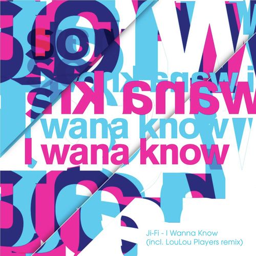 I Wanna Know (LouLou Players Remix)