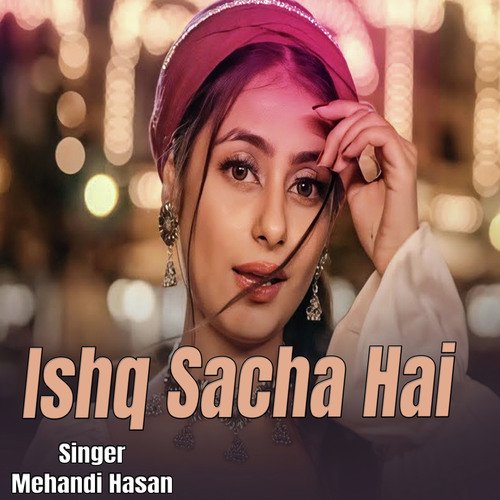 Ishq Sacha Hai